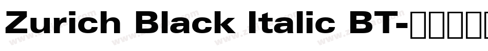 Zurich Black Italic BT字体转换